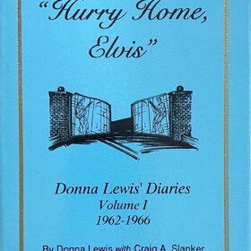 Hurry Home Elvis Vol 1 Donna Lewis' Diaries 1962-1966